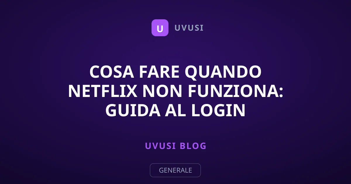 Cosa fare quando Netflix non funziona: guida al login